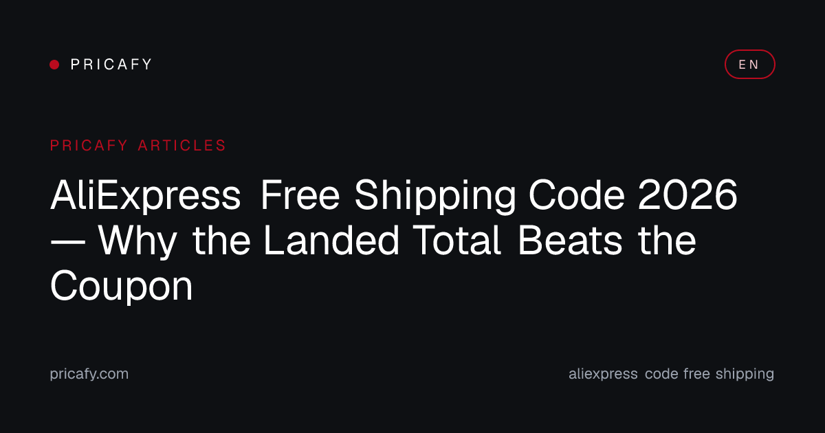 AliExpress Free Shipping Code 2026 — Why the Landed Total Beats the Coupon