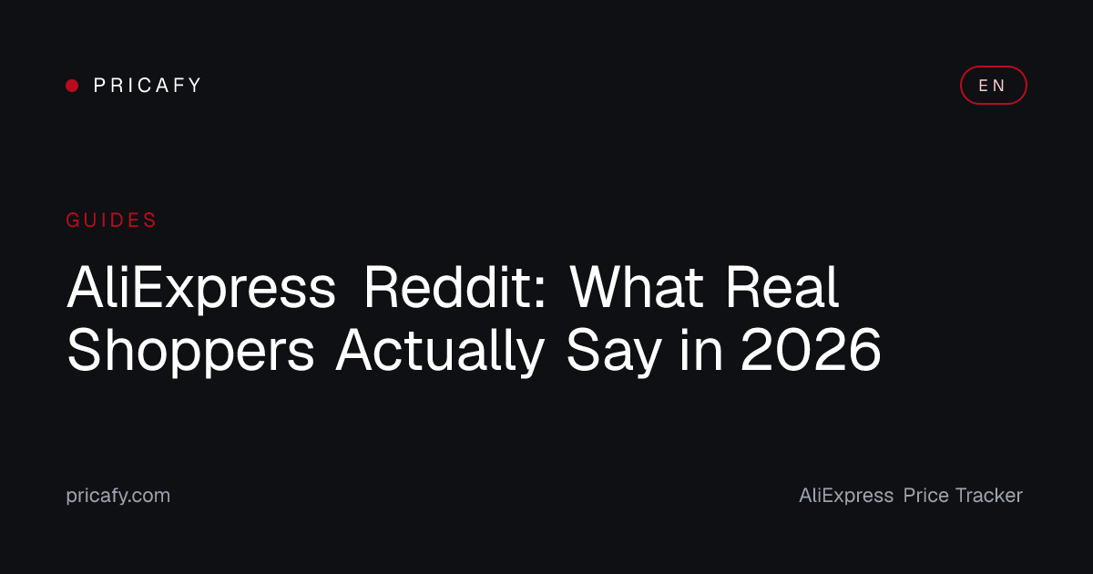 AliExpress Reddit: What Real Shoppers Actually Say in 2026 | Pricafy ...
