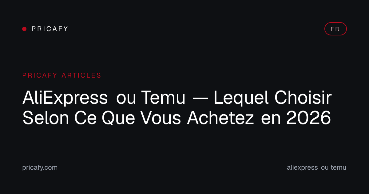 AliExpress ou Temu — Lequel Choisir Selon Ce Que Vous Achetez en 2026